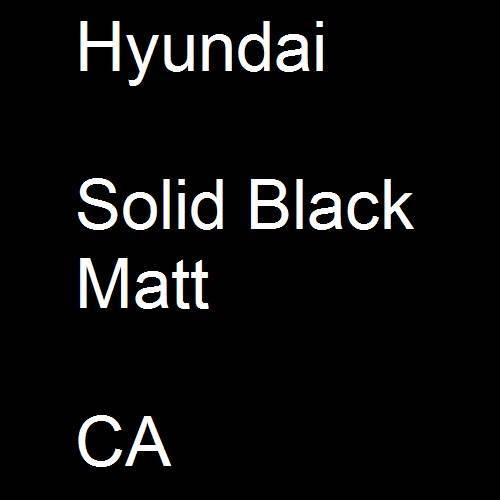 Hyundai, Solid Black Matt, CA.